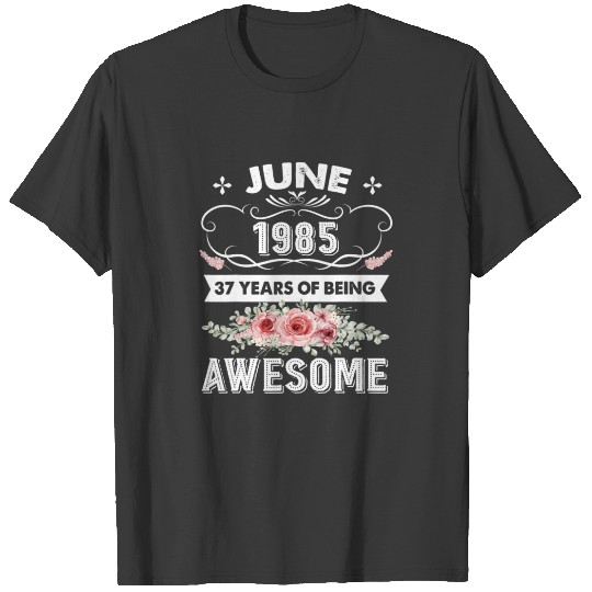 Made In June 37 Year Old Gifts Vintage 1985 37Th B T-shirt