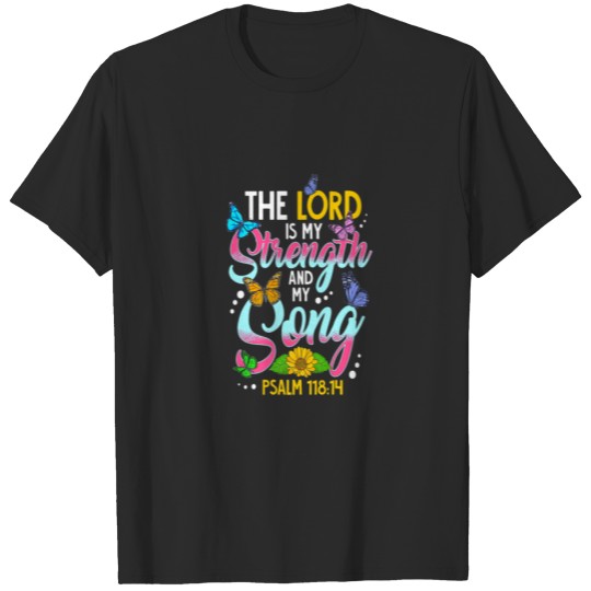 Christian Bible Verse The Lord Is My Strength And T-shirt