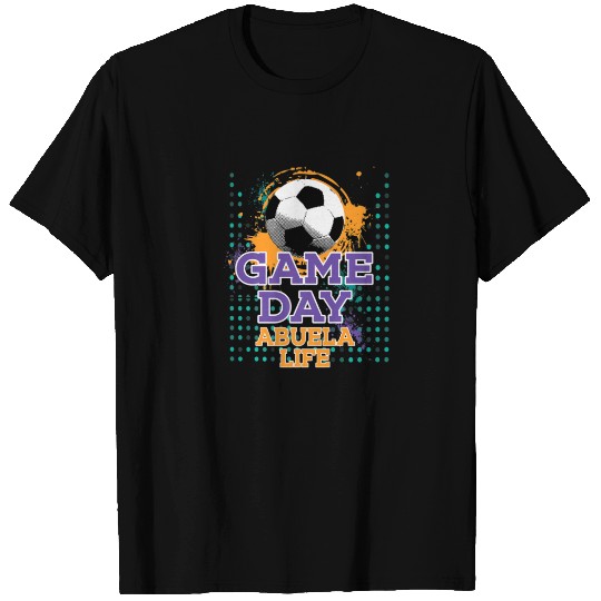 Soccer Game Day ABUELA Life T-shirt