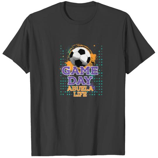 Soccer Game Day ABUELA Life T-shirt