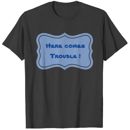 Here Comes Trouble! Baby bodysuit T-shirt