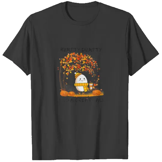 Humpty Dumpty Had A Great Fall Thanksgiving Autumn T-shirt