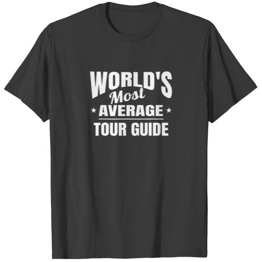 Tour Guide World's Most Average Funny Tour Guide T-shirt