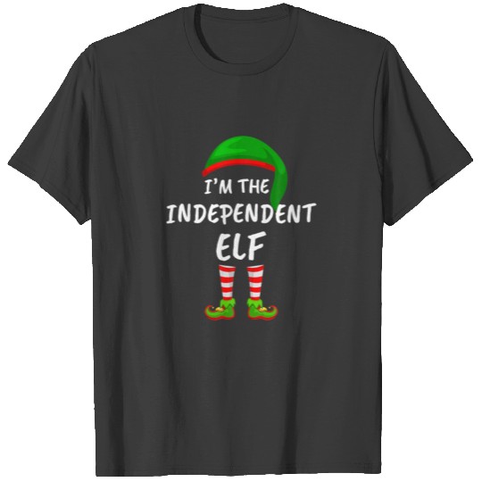 Matching Family Funny I'm The Independent Elf Chri T-shirt