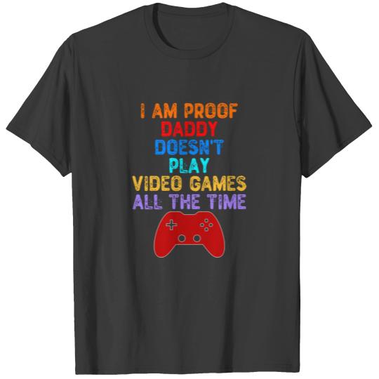 I Am Proof Daddy Doesn't Play Video Games All Time Sleeveless T-shirt