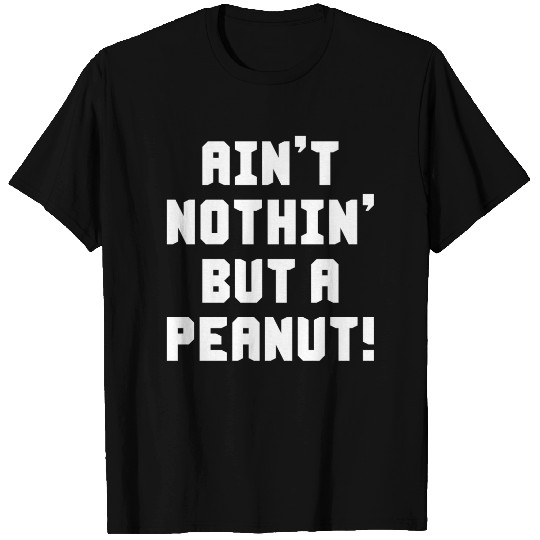 Ain't Nothin' But A Peanut Sleeveless T-shirt