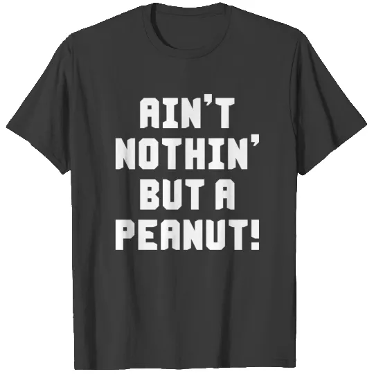 Ain't Nothin' But A Peanut Sleeveless T-shirt