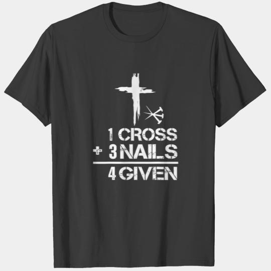 1 Cross 3 Nails Forgiven Christian Easter Gift T-shirt