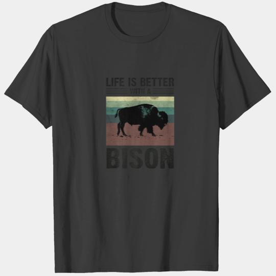 Life Is Better With A Bison For Bisons Buffalo Lov T-shirt