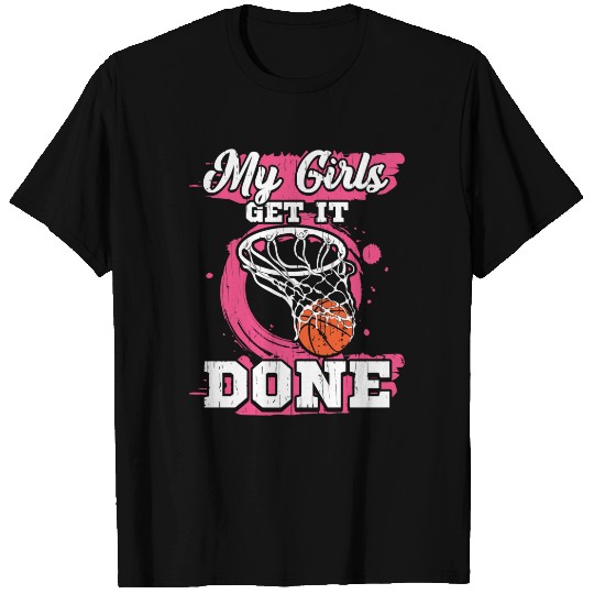 Basketball Coach My Girls Get It Done T-shirt