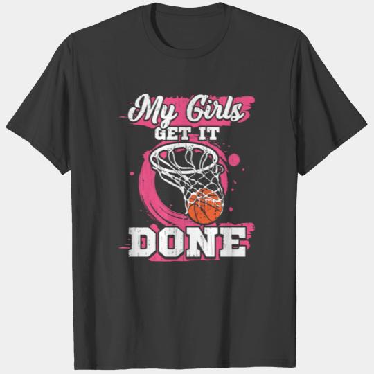 Basketball Coach My Girls Get It Done T-shirt