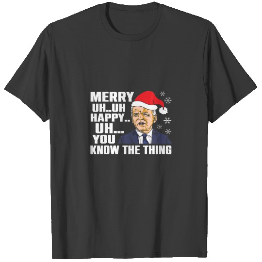 Santa Joe Biden Merry Uh Uh You Know Joe Merry Chr T-shirt