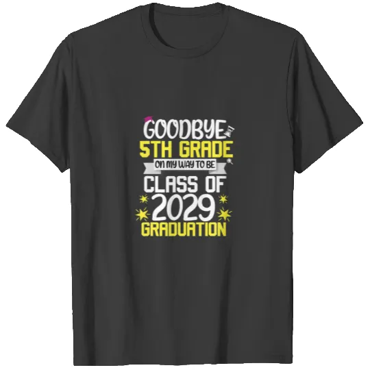 Goodbye 5Th Grade Class Of 2029 Graduate T-shirt