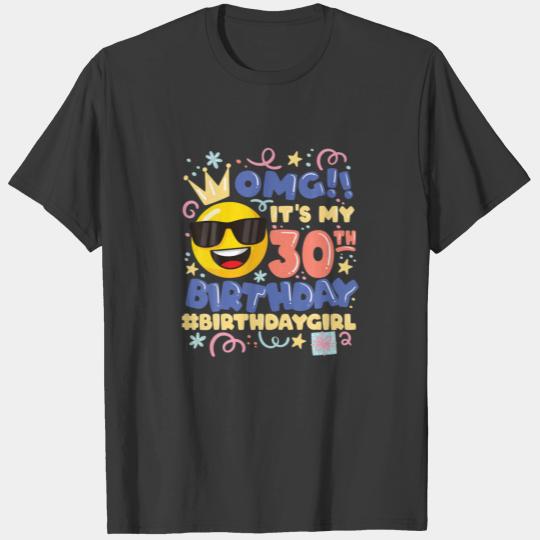 Omg! It's My 30Th Birthday Girl Emoticon 30 Year O T-shirt