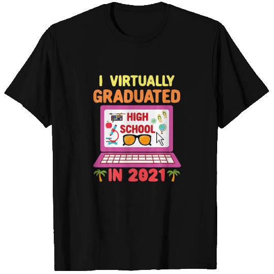 I Virtually Graduated High School In 2021 T-shirt