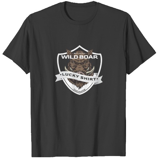 Wild Boar Hunter Lucky For Wild Boar Hunting T-shirt