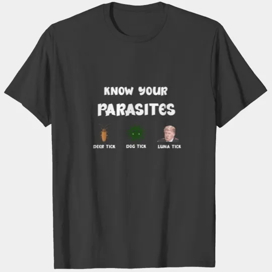 Know Your Parasites Anti-Trump Impeach Trump T-Shi T-shirt