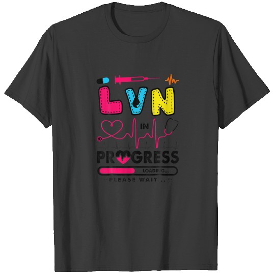 Nurse LVN In Progress Future Nurse Gift Nursing LV T-shirt