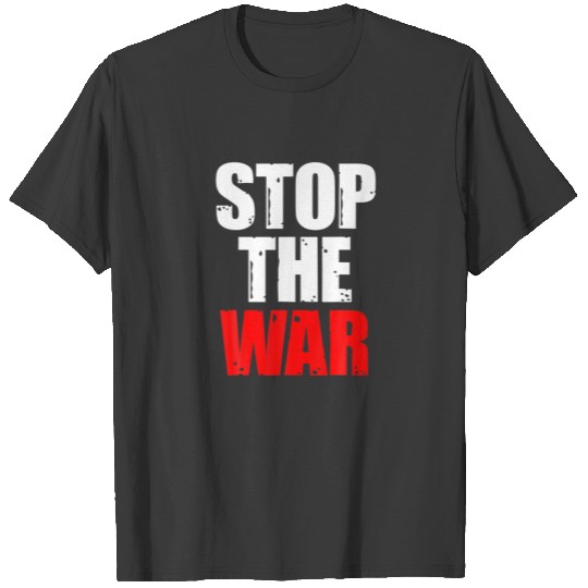 Stop The War Anti Putin Peace Support Free Ukraine T-shirt