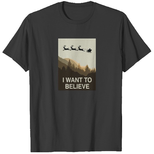 I want to believe in Christmas T-shirt