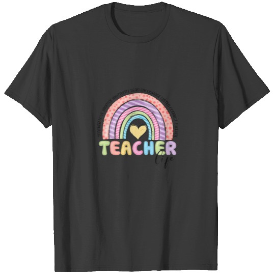 Cute Rainbow Teacher Life Teacher Last Day Of Scho T-shirt