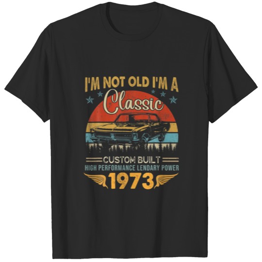 Discover I'm Not Old Im Classic Car 49Th Birthday Gift Born T-shirt