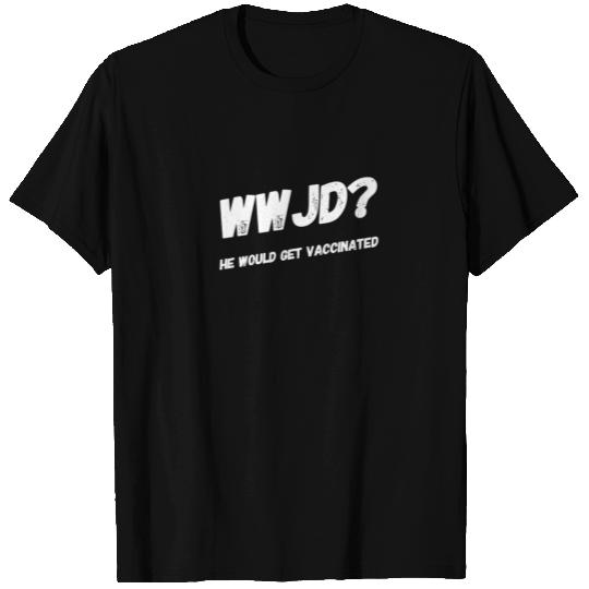 Funny Christian WWJD Get Vaccinated Pro Vaccines I T-shirt
