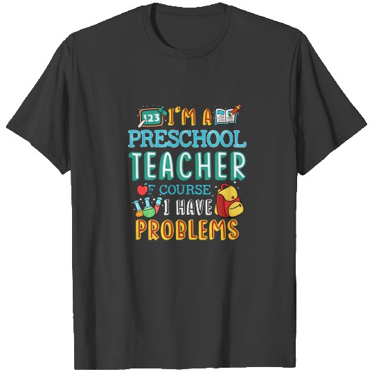 Preschool Teacher School Class Problem 1St Day Of T-shirt