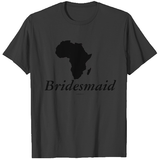 "Bridesmaid" Location Wedding - Africa in Black T-shirt