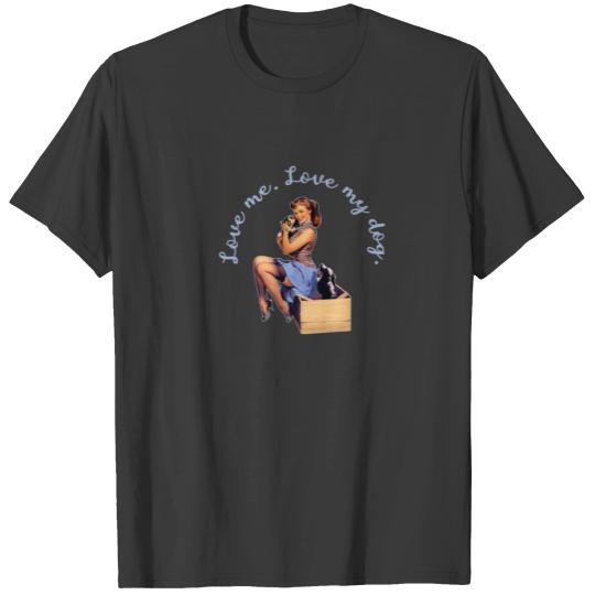 Love Me Love My Dog. Sexy 1950S Style Pin Up T-shirt