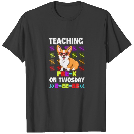 Teaching Corgi Pre-K On Twosday 2-22-22 22Nd Febru T-shirt
