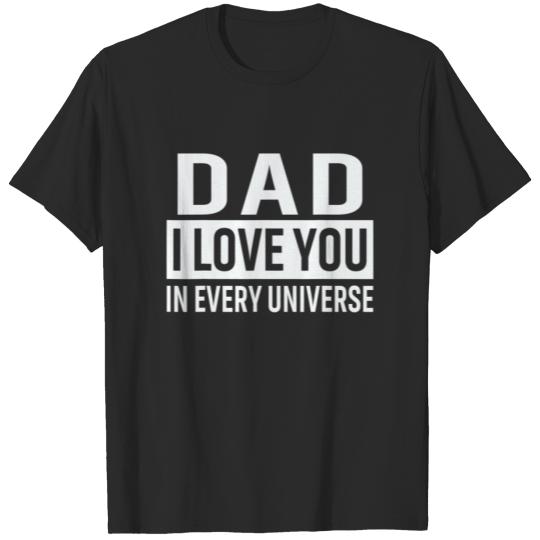 Mens DAD I Love You In Every Universe Gifts Father T-shirt