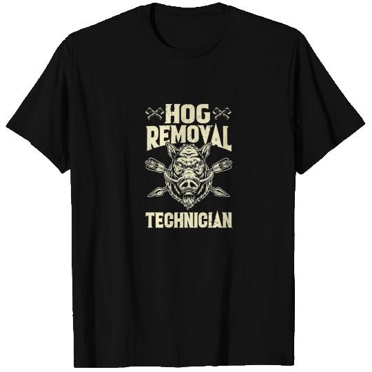 Hog Removal Technician Boar Hunting Hunter T-shirt