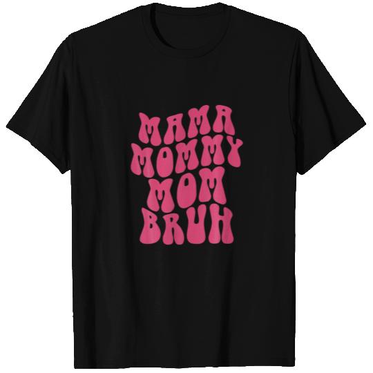 Mama Mommy Mom Bruh Mommy Funny T-shirt
