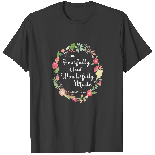 I'm Fearfully And Wonderfully Made Psalm 139:14 T-shirt