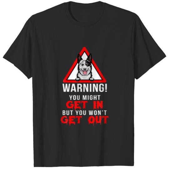 Funny Warning Australian Cattle Dog Lover Owner Gi T-shirt
