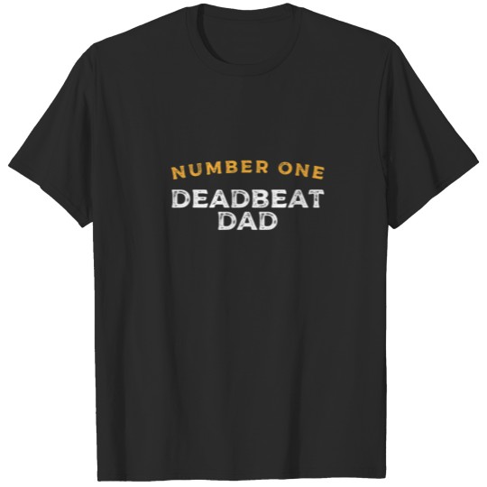 Discover Mens Number One Deadbeat Dad Novelty Joke Father I T-shirt