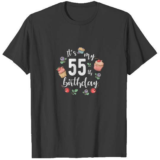 Discover Funny Cupcake Its My 55Th Birthday 55 Year Old Gif T-shirt