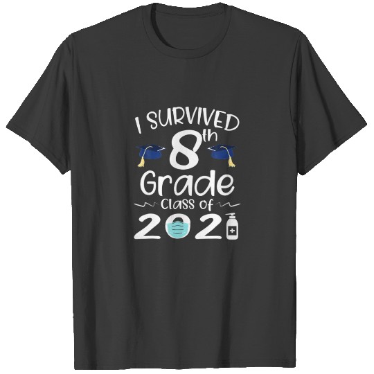 I Survived 8Th Grade Class Of 2021 Eighth Grader S T-shirt
