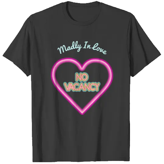 Madly In Love | No Vacancy T-shirt