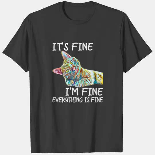 Discover Its Fine Im Fine Everythings Fine Colorful Cat Wom T-shirt