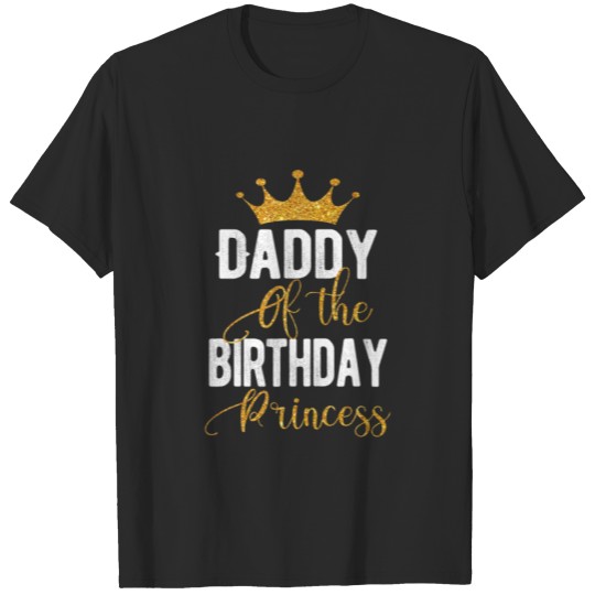 Discover Daddy Of The Birthday Princess Matching Family T-shirt