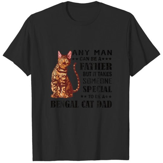 Discover Bengal Cat Dad Bengal Cat Owner T-shirt