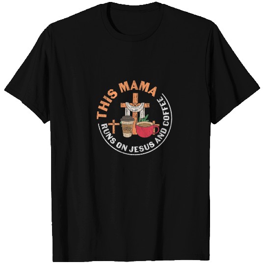 This Mama Runs On Jesus And Coffee Lover Christian T-shirt