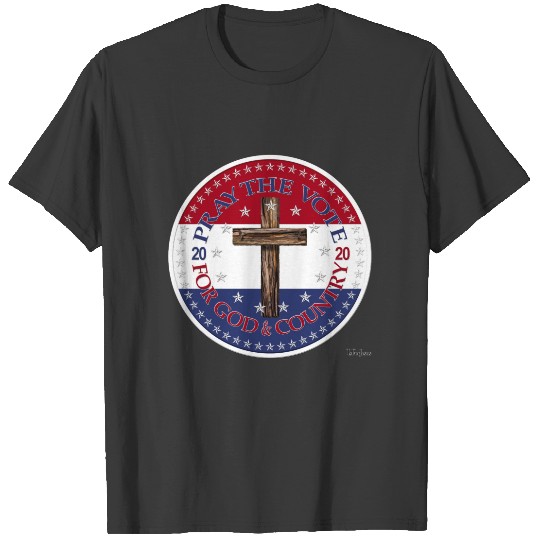 2020 Pray The Vote For God And Country Cross T-shirt