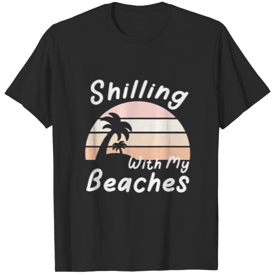Discover Chilling With My Beaches Funny T-shirt