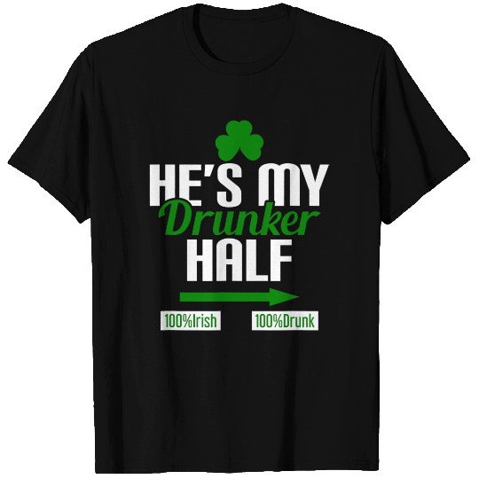 He'S My Drunker Half Saint Patrick Irish Shamrock T-shirt