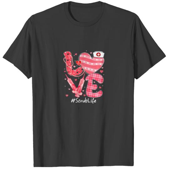 Love Scrub Life Nurse Cute Heart Valentines Day Nu T-shirt