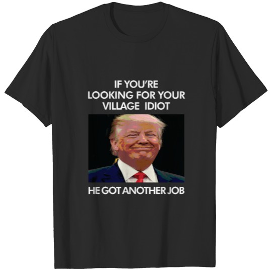 Anti-Trump: Village Idiot Men's Black T-shirt