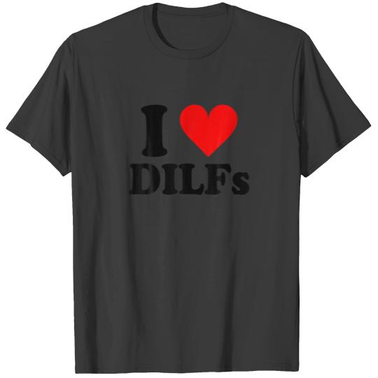 I Love Dilfs, I Heart Dilfs, Funny Red Heart Love T-shirt